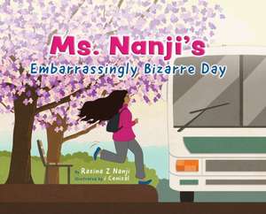 Ms. Nanji's Embarrassingly Bizarre Day de Razina Nanji