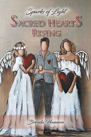 Sacred Hearts Rising de Brenda Hammon