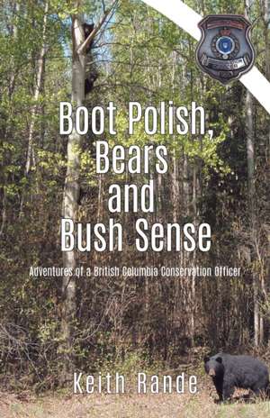 Boot Polish, Bears and Bush Sense de Keith Rande