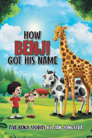 How Benji Got His Name de Jan Jongstra