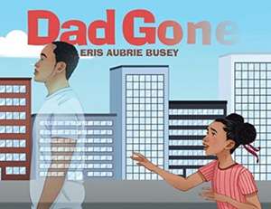 Dad Gone de Eris Aubrie Busey