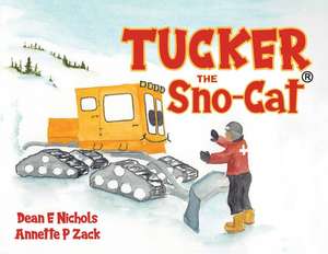 Tucker the Sno-Cat de Dean E Nichols