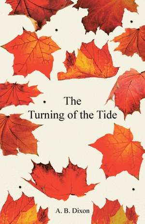 The Turning of the Tide de A. B. Dixon