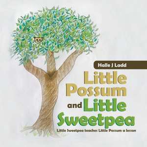 Little Possum and Little Sweetpea de Halle J Ladd