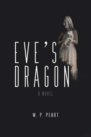 Eve's Dragon de W. P. Peart