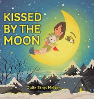 Kissed by the Moon de Julie Ethel Melton