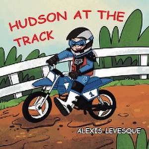 Hudson at the Track de Alexis Levesque