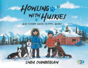 Howling With Huskies de Linda Chamberlain