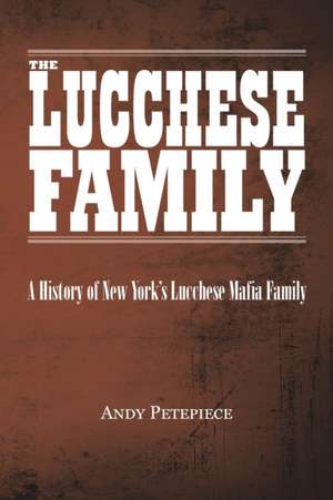 The Lucchese Family de Andy Petepiece