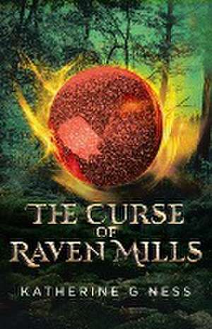 The Curse of Raven Mills de Katherine G Ness