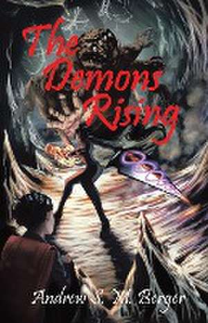 The Demons Rising de Andrew S. M. Berger