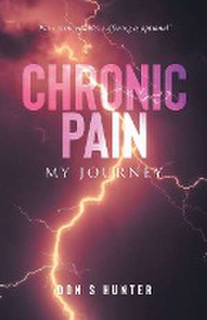 Chronic Pain de Don S Hunter