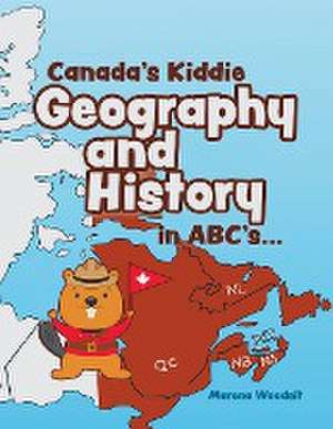 Canada's Kiddie Geography and History in ABC's... de Marena Woodsit