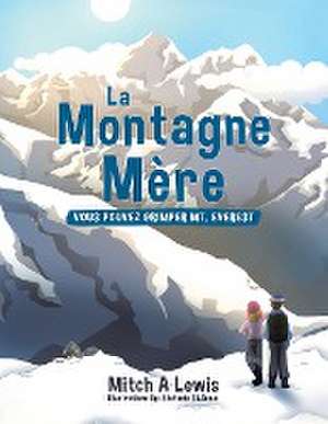 La Montagne Mère de Mitch A. Lewis