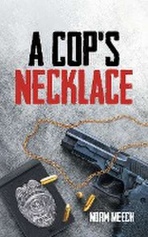 A Cop's Necklace de Norm Meech