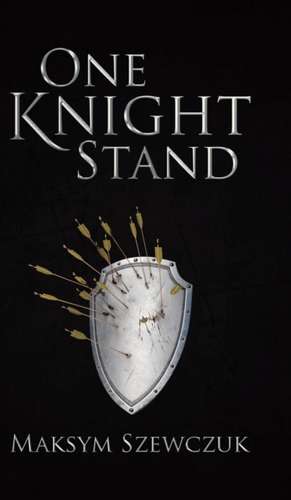 One Knight Stand de Maksym Szewczuk
