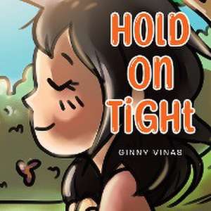 Hold On Tight de Ginny Vinas