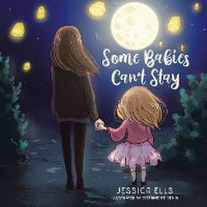 Some Babies Can't Stay de Jessica Ells