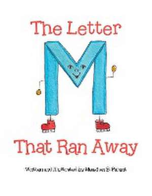 The Letter M That Ran Away de Meaghan B. Parent