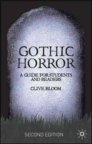 Gothic Horror: A Guide for Students and Readers de Clive Bloom