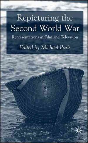 Repicturing the Second World War: Representations in Film and Television de Michael Paris