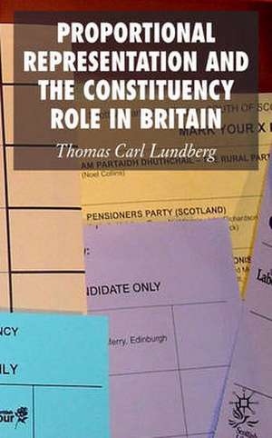 Proportional Representation and the Constituency Role in Britain de Thomas Carl Lundberg