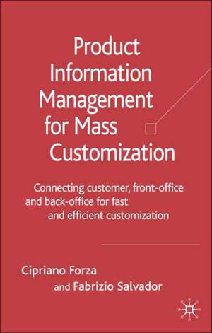 Product Information Management for Mass Customization: Connecting Customer, Front-office and Back-office for Fast and Efficient Customization de C. Forza