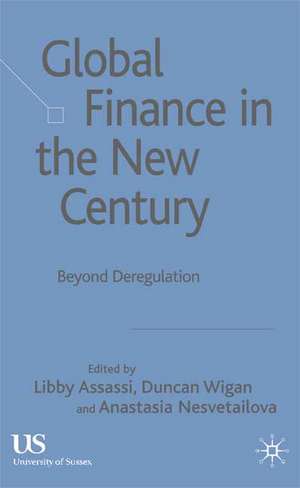 Global Finance in the New Century: Beyond Deregulation de K. van der Pijl