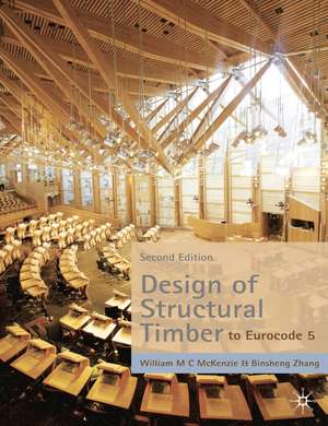 Design of Structural Timber: To Eurocode 5 de William McKenzie