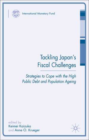 Tackling Japan’s Fiscal Challenges: Strategies to Cope with High Public Debt and Population Aging de Keimei Kaizuka