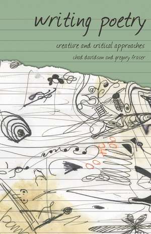 Writing Poetry: Creative and Critical Approaches de Dr Chad Davidson