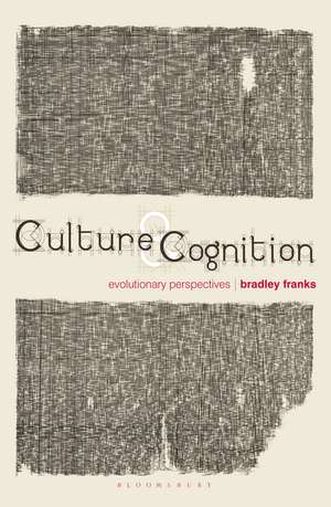 Culture and Cognition: Evolutionary Perspectives de Bradley Franks