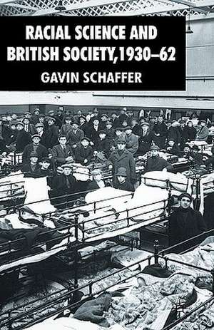 Racial Science and British Society, 1930-62 de G. Schaffer