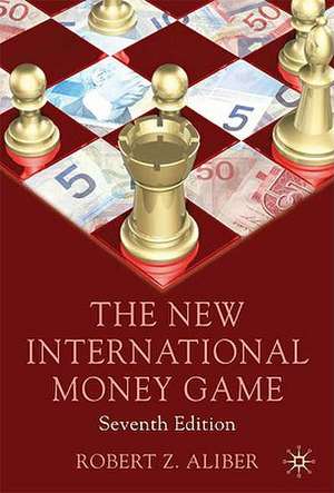 The New International Money Game de Robert Z. Aliber