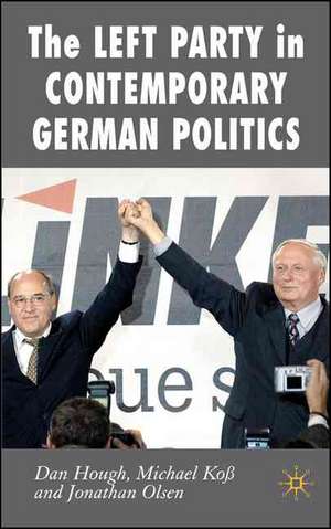 The Left Party in Contemporary German Politics de Dan Hough