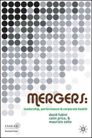 Mergers: Leadership, Performance and Corporate Health de D. Fubini