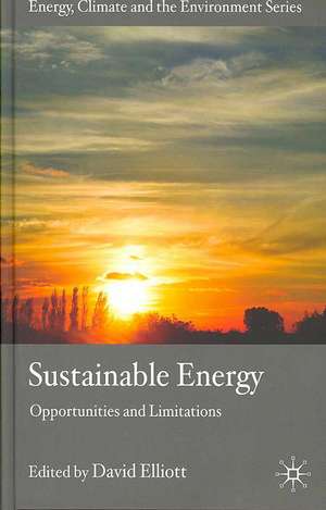 Sustainable Energy: Opportunities and Limitations de D. Elliott