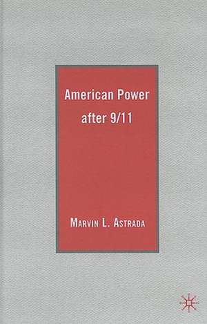 American Power after 9/11 de M. Astrada