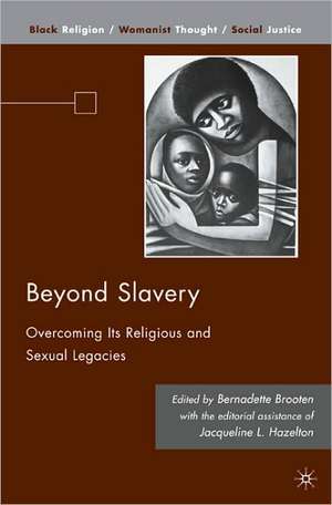 Beyond Slavery: Overcoming Its Religious and Sexual Legacies de Kenneth A. Loparo