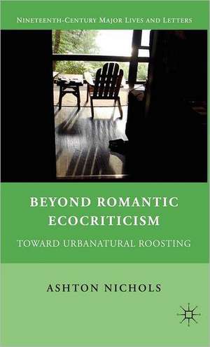 Beyond Romantic Ecocriticism de A. Nichols