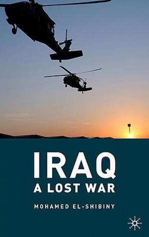 Iraq: A Lost War de M. El-Shibiny