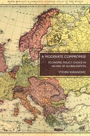 A Moderate Compromise: Economic Policy Choice in an Era of Globalization de S. Suranovic