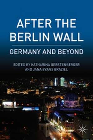 After the Berlin Wall: Germany and Beyond de K. Gerstenberger