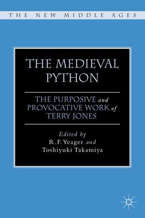 The Medieval Python: The Purposive and Provocative Work of Terry Jones de R. Yeager