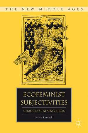 Ecofeminist Subjectivities: Chaucer’s Talking Birds de L. Kordecki