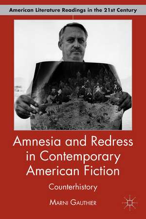 Amnesia and Redress in Contemporary American Fiction: Counterhistory de M. Gauthier