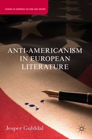 Anti-Americanism in European Literature de J. Gulddal