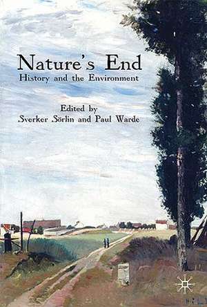 Nature's End: History and the Environment de S. Sörlin