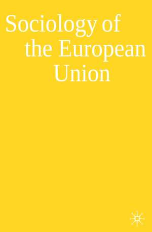 Sociology of the European Union de Adrian Favell