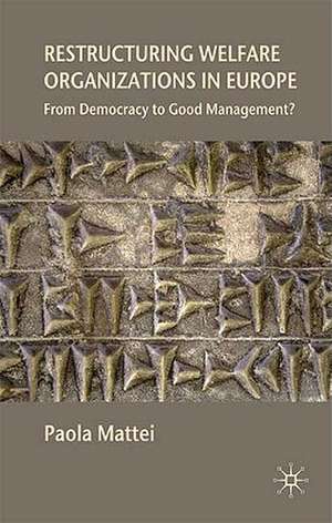 Restructuring Welfare Organizations in Europe: From Democracy to Good Management? de P. Mattei